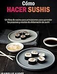 Guía completa: Cómo hacer arroz japonés perfecto para tu sushi casero Guía completa: Cómo hacer arroz japonés perfecto para tu sushi casero